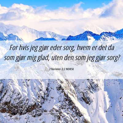Picture 06 - 2 Korinter 2:2 NORSK - For hvis jeg gjør eder sorg, hvem er det da som - Bible Verse Picture