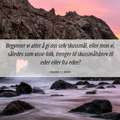 Picture 06 - 2 Korinter 3:1 NORSK - Begynner vi atter å gi oss selv skussmål, eller - Bible Verse Picture