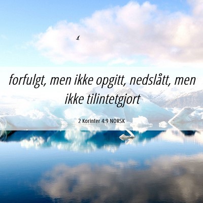 Picture 06 - 2 Korinter 4:9 NORSK - forfulgt, men ikke opgitt, nedslått, men ikke - Bible Verse Picture
