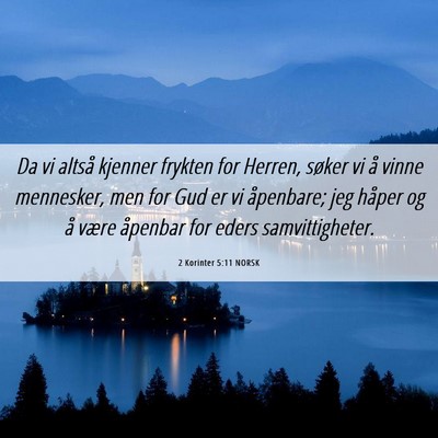 Picture 06 - 2 Korinter 5:11 NORSK - Da vi altså kjenner frykten for Herren, søker - Bible Verse Picture