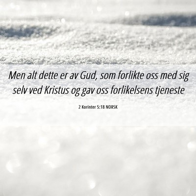 Picture 06 - 2 Korinter 5:18 NORSK - Men alt dette er av Gud, som forlikte oss med sig - Bible Verse Picture