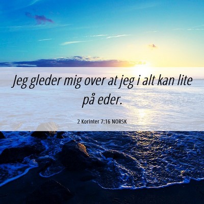 Picture 06 - 2 Korinter 7:16 NORSK - Jeg gleder mig over at jeg i alt kan lite på - Bible Verse Picture
