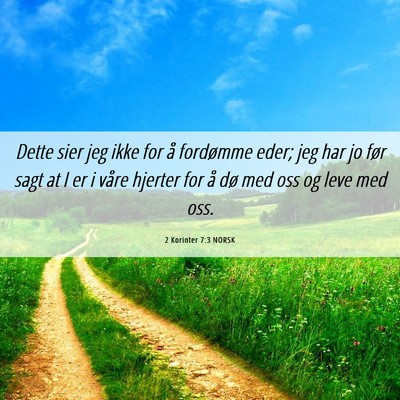 Picture 06 - 2 Korinter 7:3 NORSK - Dette sier jeg ikke for å fordømme eder; jeg - Bible Verse Picture