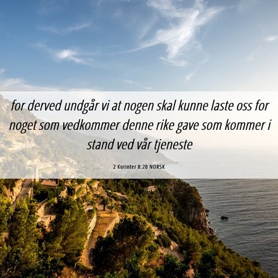 Picture 06 - 2 Korinter 8:20 NORSK - for derved undgår vi at nogen skal kunne laste - Bible Verse Picture