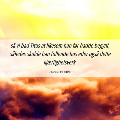 Picture 06 - 2 Korinter 8:6 NORSK - så vi bad Titus at likesom han før hadde - Bible Verse Picture