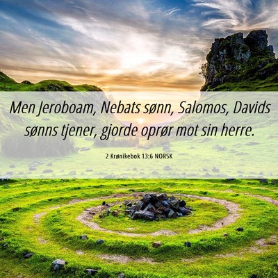 Picture 06 - 2 Krønikebok 13:6 NORSK - Men Jeroboam, Nebats sønn, Salomos, Davids - Bible Verse Picture