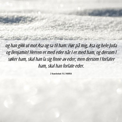 Picture 06 - 2 Krønikebok 15:2 NORSK - og han gikk ut mot Asa og sa til ham: Hør på - Bible Verse Picture