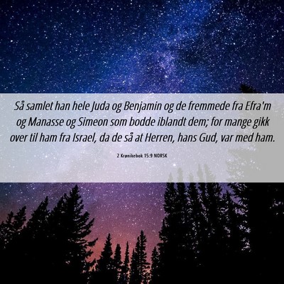 Picture 06 - 2 Krønikebok 15:9 NORSK - Så samlet han hele Juda og Benjamin og de - Bible Verse Picture