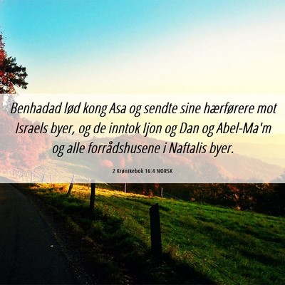 Picture 06 - 2 Krønikebok 16:4 NORSK - Benhadad lød kong Asa og sendte sine hærførere - Bible Verse Picture