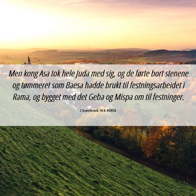 Picture 06 - 2 Krønikebok 16:6 NORSK - Men kong Asa tok hele Juda med sig, og de førte - Bible Verse Picture