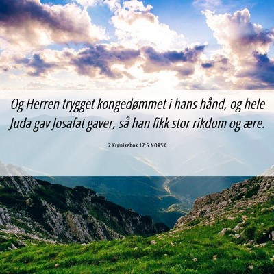 Picture 06 - 2 Krønikebok 17:5 NORSK - Og Herren trygget kongedømmet i hans hånd, og - Bible Verse Picture