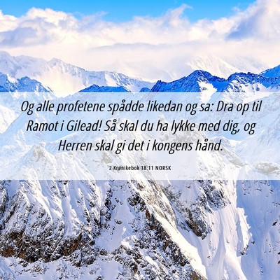 Picture 06 - 2 Krønikebok 18:11 NORSK - Og alle profetene spådde likedan og sa: Dra op - Bible Verse Picture