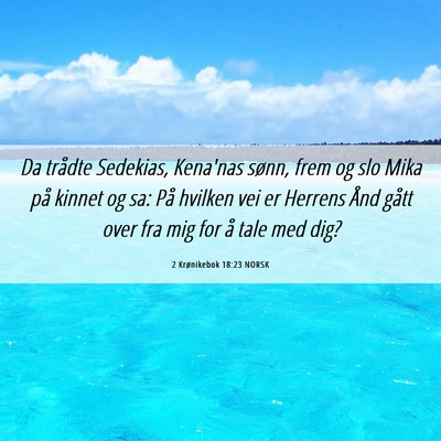 Picture 06 - 2 Krønikebok 18:23 NORSK - Da trådte Sedekias, Kena'nas sønn, frem og slo - Bible Verse Picture