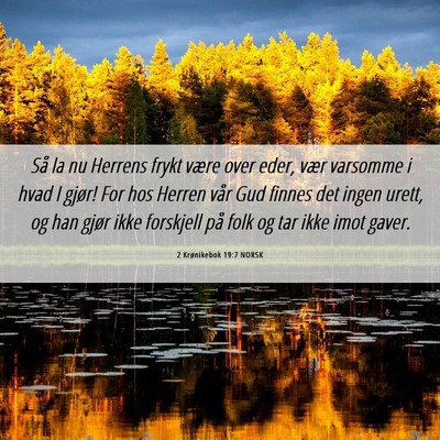 Picture 06 - 2 Krønikebok 19:7 NORSK - Så la nu Herrens frykt være over eder, vær - Bible Verse Picture