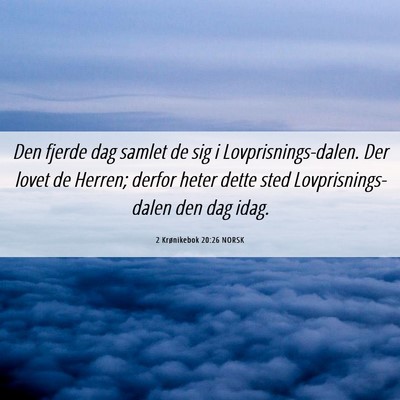 Picture 06 - 2 Krønikebok 20:26 NORSK - Den fjerde dag samlet de sig i - Bible Verse Picture