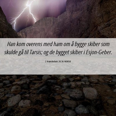 Picture 06 - 2 Krønikebok 20:36 NORSK - Han kom overens med ham om å bygge skiber som - Bible Verse Picture
