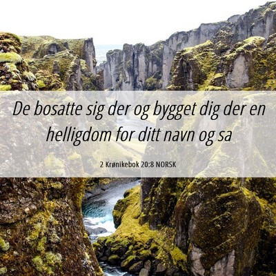 Picture 06 - 2 Krønikebok 20:8 NORSK - De bosatte sig der og bygget dig der en helligdom - Bible Verse Picture