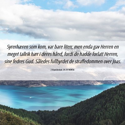 Picture 06 - 2 Krønikebok 24:24 NORSK - Syrerhæren som kom, var bare liten; men enda gav - Bible Verse Picture