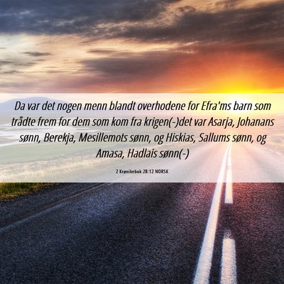Picture 06 - 2 Krønikebok 28:12 NORSK - Da var det nogen menn blandt overhodene for - Bible Verse Picture