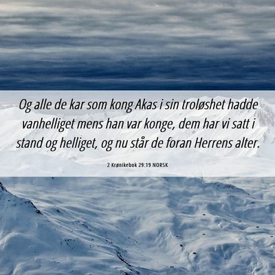 Picture 06 - 2 Krønikebok 29:19 NORSK - Og alle de kar som kong Akas i sin troløshet - Bible Verse Picture