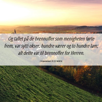 Picture 06 - 2 Krønikebok 29:32 NORSK - Og tallet på de brennoffer som menigheten førte - Bible Verse Picture