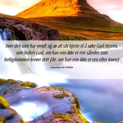 Picture 06 - 2 Krønikebok 30:19 NORSK - hver den som har vendt sig av alt sitt hjerte til - Bible Verse Picture