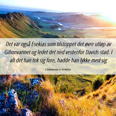 Picture 06 - 2 Krønikebok 32:30 NORSK - Det var også Esekias som tilstoppet det øvre - Bible Verse Picture