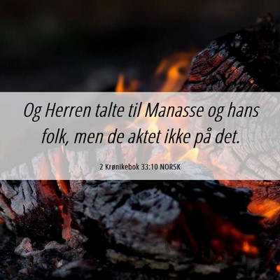 Picture 06 - 2 Krønikebok 33:10 NORSK - Og Herren talte til Manasse og hans folk, men de - Bible Verse Picture