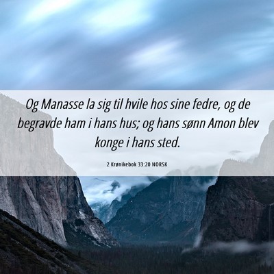 Picture 06 - 2 Krønikebok 33:20 NORSK - Og Manasse la sig til hvile hos sine fedre, og de - Bible Verse Picture