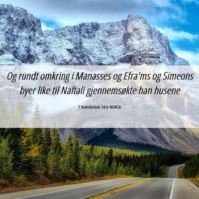 Picture 06 - 2 Krønikebok 34:6 NORSK - Og rundt omkring i Manasses og Efra'ms og Simeons - Bible Verse Picture