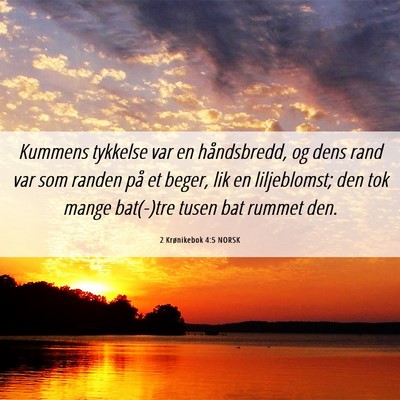 Picture 06 - 2 Krønikebok 4:5 NORSK - Kummens tykkelse var en håndsbredd, og dens rand - Bible Verse Picture