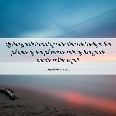Picture 06 - 2 Krønikebok 4:8 NORSK - Og han gjorde ti bord og satte dem i det Hellige, - Bible Verse Picture
