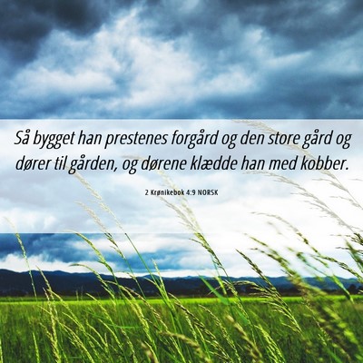Picture 06 - 2 Krønikebok 4:9 NORSK - Så bygget han prestenes forgård og den store - Bible Verse Picture