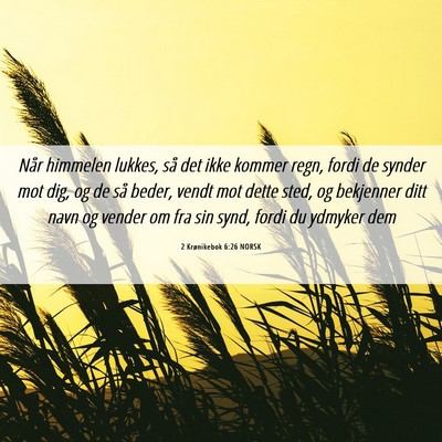 Picture 06 - 2 Krønikebok 6:26 NORSK - Når himmelen lukkes, så det ikke kommer regn, - Bible Verse Picture