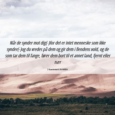 Picture 06 - 2 Krønikebok 6:36 NORSK - Når de synder mot dig(-)for det er intet - Bible Verse Picture