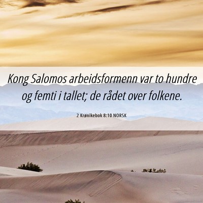 Picture 06 - 2 Krønikebok 8:10 NORSK - Kong Salomos arbeidsformenn var to hundre og - Bible Verse Picture
