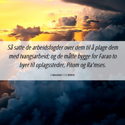 Picture 06 - 2 Mosebok 1:11 NORSK - Så satte de arbeidsfogder over dem til å plage - Bible Verse Picture