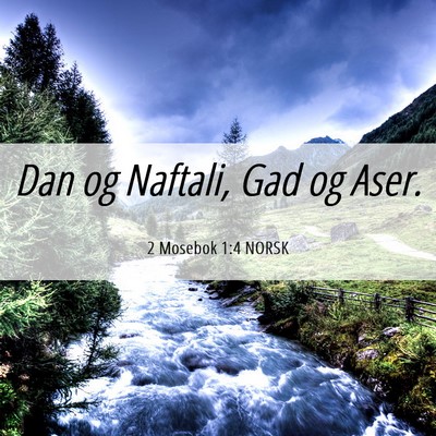 Picture 06 - 2 Mosebok 1:4 NORSK - Dan og Naftali, Gad og - Bible Verse Picture