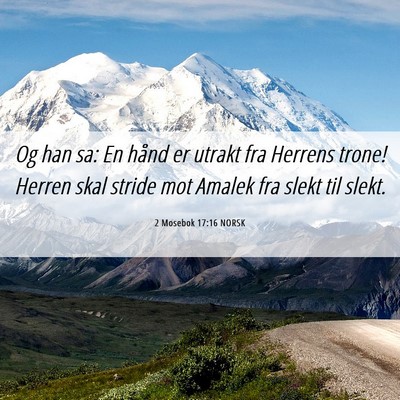 Picture 06 - 2 Mosebok 17:16 NORSK - Og han sa: En hånd er utrakt fra Herrens trone! - Bible Verse Picture