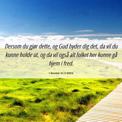 Picture 06 - 2 Mosebok 18:23 NORSK - Dersom du gjør dette, og Gud byder dig det, da - Bible Verse Picture
