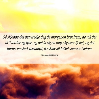 Picture 06 - 2 Mosebok 19:16 NORSK - Så skjedde det den tredje dag da morgenen brøt - Bible Verse Picture