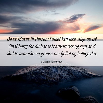 Picture 06 - 2 Mosebok 19:23 NORSK - Da sa Moses til Herren: Folket kan ikke stige op - Bible Verse Picture