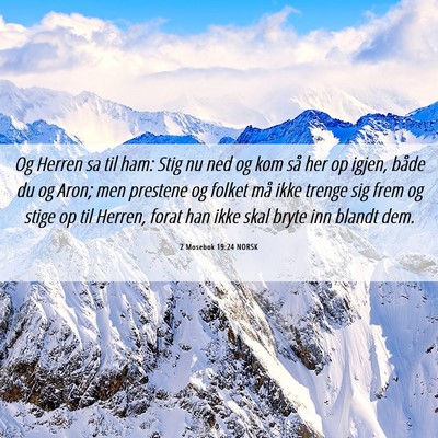 Picture 06 - 2 Mosebok 19:24 NORSK - Og Herren sa til ham: Stig nu ned og kom så her - Bible Verse Picture