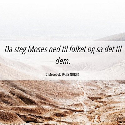 Picture 06 - 2 Mosebok 19:25 NORSK - Da steg Moses ned til folket og sa det til - Bible Verse Picture