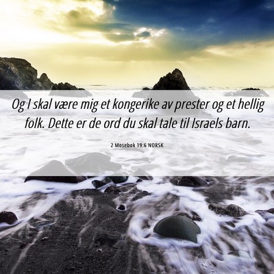 Picture 06 - 2 Mosebok 19:6 NORSK - Og I skal være mig et kongerike av prester og et - Bible Verse Picture