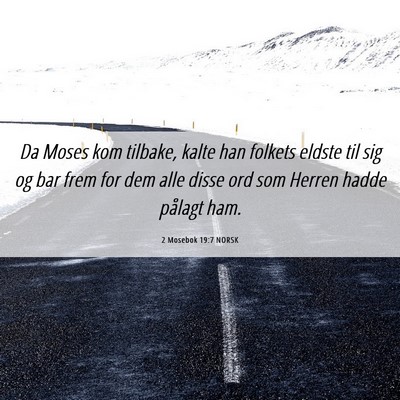 Picture 06 - 2 Mosebok 19:7 NORSK - Da Moses kom tilbake, kalte han folkets eldste - Bible Verse Picture