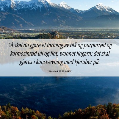 Picture 06 - 2 Mosebok 26:31 NORSK - Så skal du gjøre et forheng av blå og - Bible Verse Picture