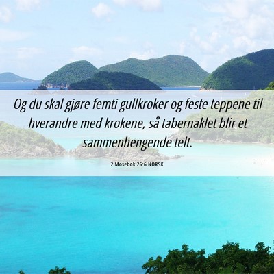 Picture 06 - 2 Mosebok 26:6 NORSK - Og du skal gjøre femti gullkroker og feste - Bible Verse Picture