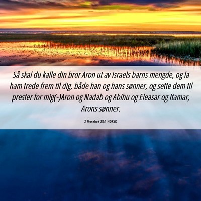 Picture 06 - 2 Mosebok 28:1 NORSK - Så skal du kalle din bror Aron ut av Israels - Bible Verse Picture