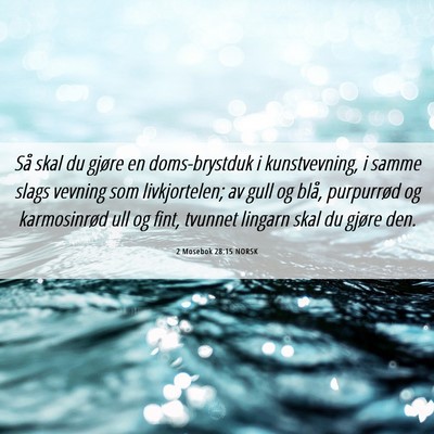 Picture 06 - 2 Mosebok 28:15 NORSK - Så skal du gjøre en doms-brystduk i - Bible Verse Picture
